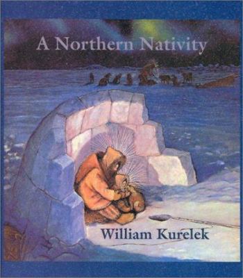 A Northern Nativity: Christmas Dreams of a Prai... 0785766472 Book Cover