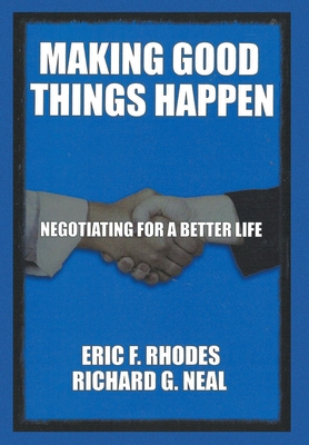 Making Good Things Happen: Negotiating for a be... 164749236X Book Cover