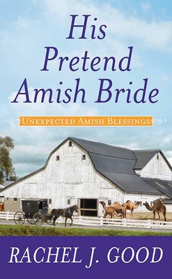 His Pretend Amish Bride: Unexpected Amish Bless... [Large Print] 164358944X Book Cover