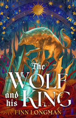 The Wolf and His King: Deluxe Limited Edition 1645663078 Book Cover
