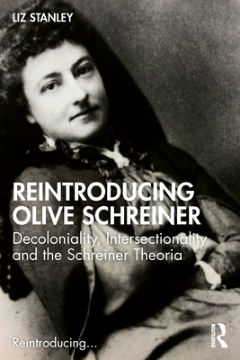 Reintroducing Olive Schreiner: Decoloniality, I... 0367765594 Book Cover