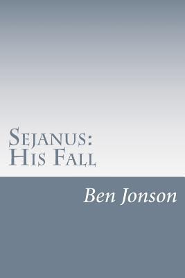 Sejanus: His Fall 1502368919 Book Cover