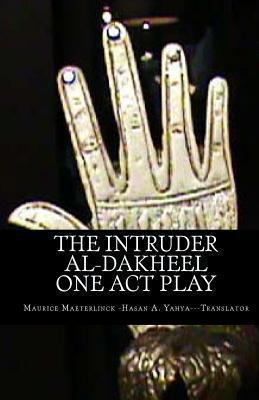 The Intruder: One Act Play: Al-Dakheel: One Act... [Arabic] 1456425013 Book Cover