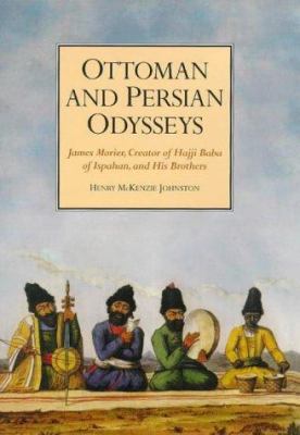 Ottoman and Persian Odysseys: James Morier, Cre... 1860643302 Book Cover