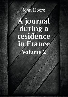 A journal during a residence in France Volume 2 5519001812 Book Cover