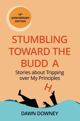Stumbling toward the Buddha: Stories about Trip... B0DGH63HF2 Book Cover