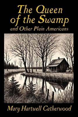The Queen of the Swamp and Other Plain Americans 1479477796 Book Cover