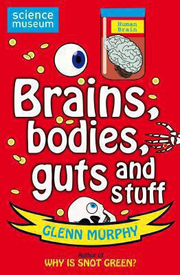 Brains, Bodies, Guts and Stuff 0330508954 Book Cover