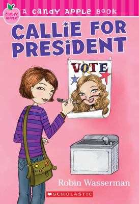 Callie for President (Candy Apple) 0545022207 Book Cover