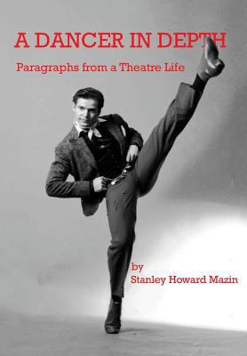 A Dancer in Depth: Paragraphs from a Theatre Life 1642711667 Book Cover