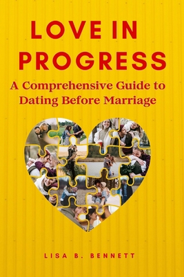 love in progress: A Comprehensive Guide to Dati... B0CN65K33X Book Cover