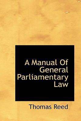 A Manual of General Parliamentary Law 1103414828 Book Cover