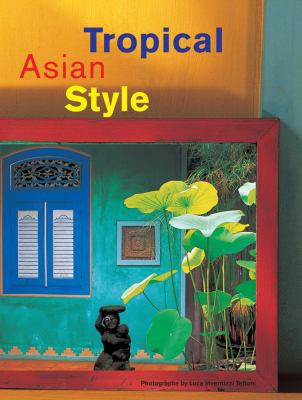 Tropical Asian Style 0794603998 Book Cover
