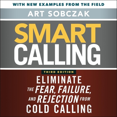 Smart Calling, 3rd Edition: Eliminate the Fear,... B08ZBRK1Y8 Book Cover