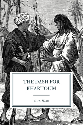 The Dash for Khartoum: A Tale of the Nile Exped... B08QWMJFGH Book Cover