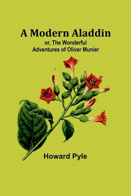 A Modern Aladdin; or, The Wonderful Adventures ... 9357725571 Book Cover