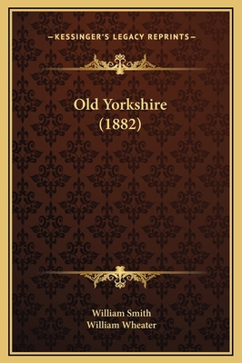 Old Yorkshire (1882) 1169329470 Book Cover