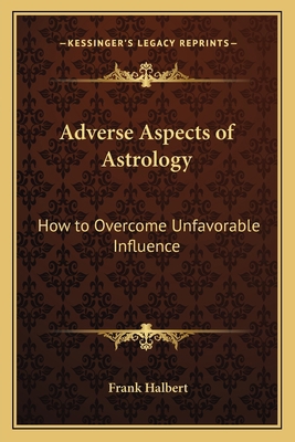 Adverse Aspects of Astrology: How to Overcome U... 1162734027 Book Cover