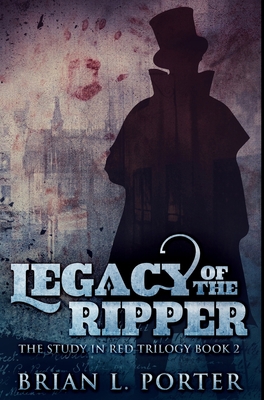 Legacy of the Ripper: Premium Hardcover Edition 1715951573 Book Cover