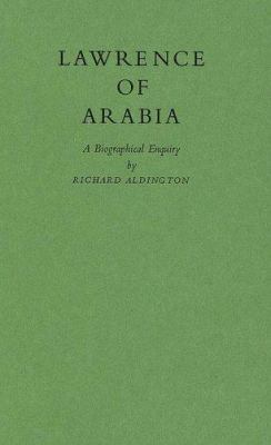 Lawrence of Arabia: A Biographical Enquiry 083718634X Book Cover