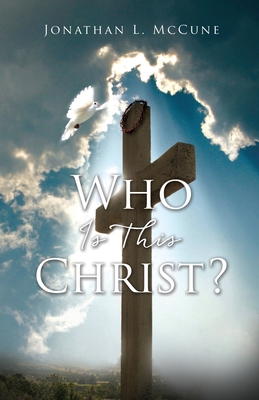 Who Is This Christ? 1662874243 Book Cover