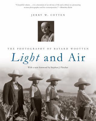 Light and Air: The Photography of Bayard Wootten 1469632489 Book Cover