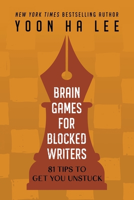 Brain Games for Blocked Writers: 81 Tips to Get... B0BX2VRX5Z Book Cover