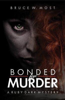 Bonded for Murder (Ruby Dark mysteries) 0998944211 Book Cover