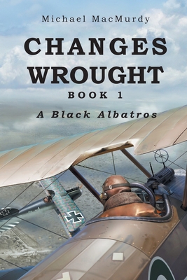 Changes Wrought: A Black Albatros 1684986958 Book Cover