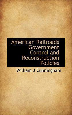 American Railroads Government Control and Recon... 1116298589 Book Cover