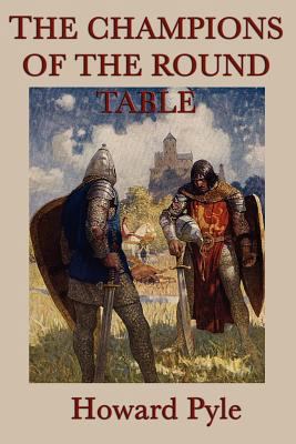 The Story of the Champions of the Round Table 1617204749 Book Cover