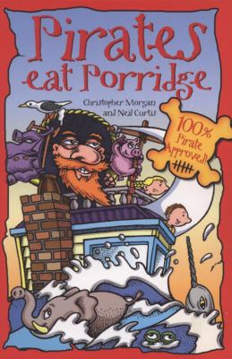 Pirates Eat Porridge. Christopher Morgan & Neil... 1846470587 Book Cover