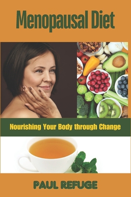 Menopausal Diet: Nourishing Your Body through C... B0D9GB2NLP Book Cover