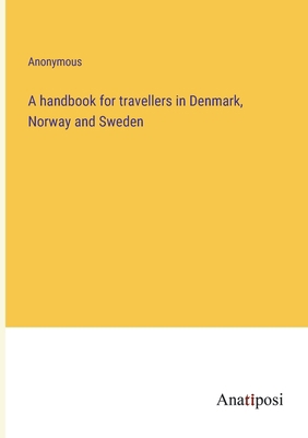 A handbook for travellers in Denmark, Norway an... 3382116340 Book Cover
