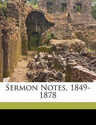 Sermon Notes, 1849-1878 1172016925 Book Cover