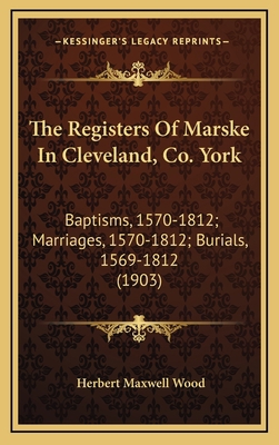 The Registers Of Marske In Cleveland, Co. York:... 1166668754 Book Cover