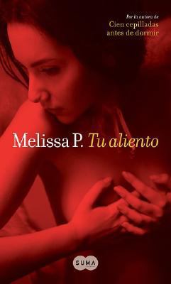 Tu aliento (The Scent of Your Breath) (Spanish ... [Spanish] 9870405479 Book Cover