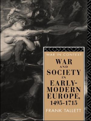 War and Society in Early Modern Europe: 1495-1715 1138136506 Book Cover