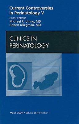Current Controversies in Perinatology, an Issue... 1416058028 Book Cover