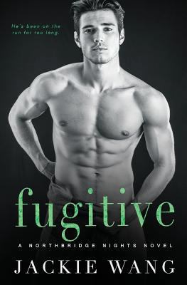 Fugitive: A Bad Boy Romance 1537520288 Book Cover