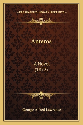 Anteros: A Novel (1872) 1166448312 Book Cover