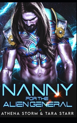 Nanny For The Alien General: A SciFi Romance B09NGR68KZ Book Cover