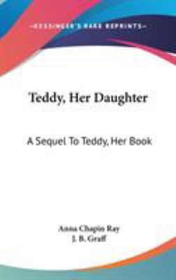 Teddy, Her Daughter: A Sequel To Teddy, Her Book 0548330492 Book Cover