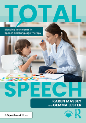 Total Speech: Blending Techniques in Speech and... 1032374624 Book Cover