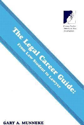 The Legal Career Guide: From Law Student to Lawyer 0897077636 Book Cover