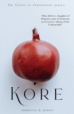 The Taking of Persephone Series: Kore 1087976979 Book Cover
