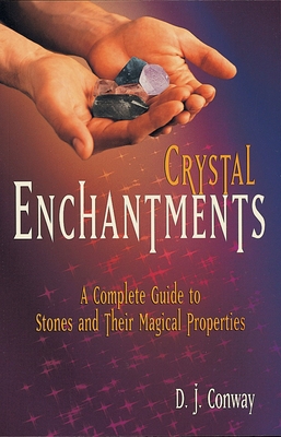 Crystal Enchantments: A Complete Guide to Stone... 1580910106 Book Cover
