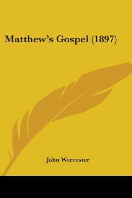 Matthew's Gospel (1897) 1104145006 Book Cover