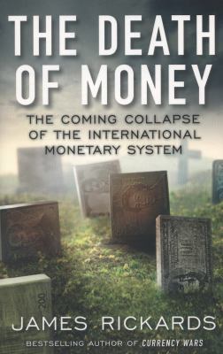 Death of Money The Coming Collapse of the Inter... 0670923699 Book Cover