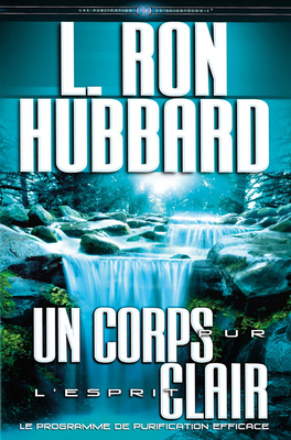 Un Corps Pur, l'Esprit Clair [French] 1457227967 Book Cover